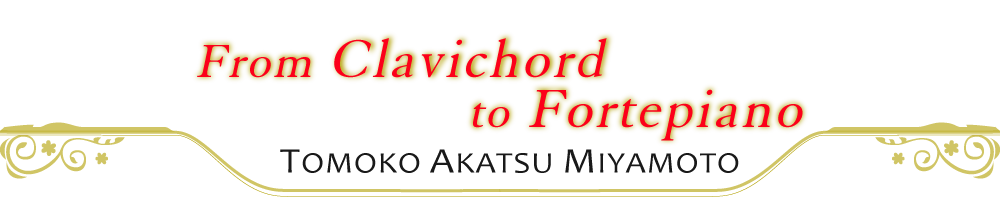 From Clavichord to Fortepiano Tomoko Miyamoto